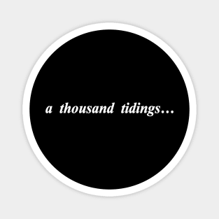 a thousand tidings Magnet